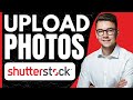How to Upload Photos on Shutterstock in 2024