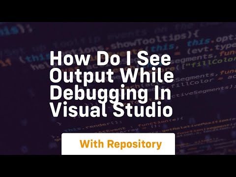 how do i see output while debugging in visual studio