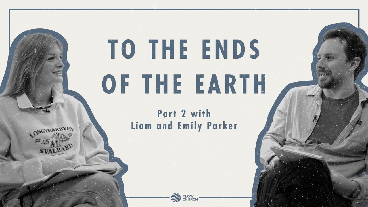 To The Ends Of The Earth | Part 2 | Liam and Emily Parker