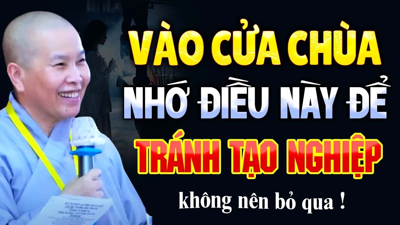 Vào Cửa Chùa, Nhớ Điều Này Để Tránh Tạo Nghiệp | SC. Thích Nữ Như Lan