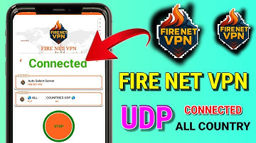 How to setup Fire Net  VPN with  fastest settings for all countries for secure online browsing 