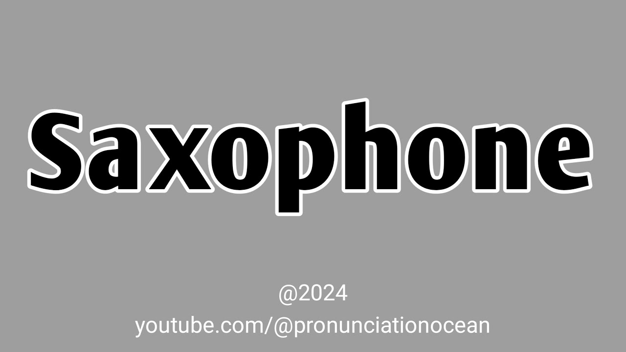 How to pronounce Saxophone Pronunciation Ocean YouTube