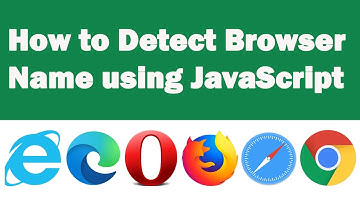 How to Detect Browser Name using JavaScript