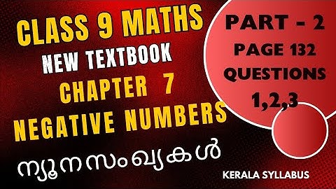 Class 9 Maths NEW TEXTBOOK Chapter 7/NEGATIVE NUMBERS/Page 132 Questions 1,2,3/English & Malayalam