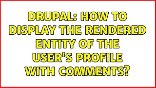 Drupal: How to display the rendered entity of the user's profile with comments?