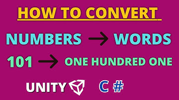 How To Convert Numbers To Words - Unity 3D - C# - Beginner