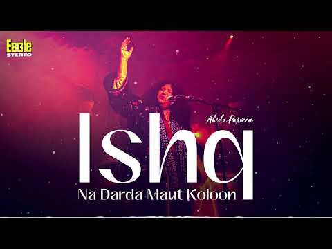 Ishq Na Darda Maut Koloon | Abida Parveen | Eagle Stereo | HD Video