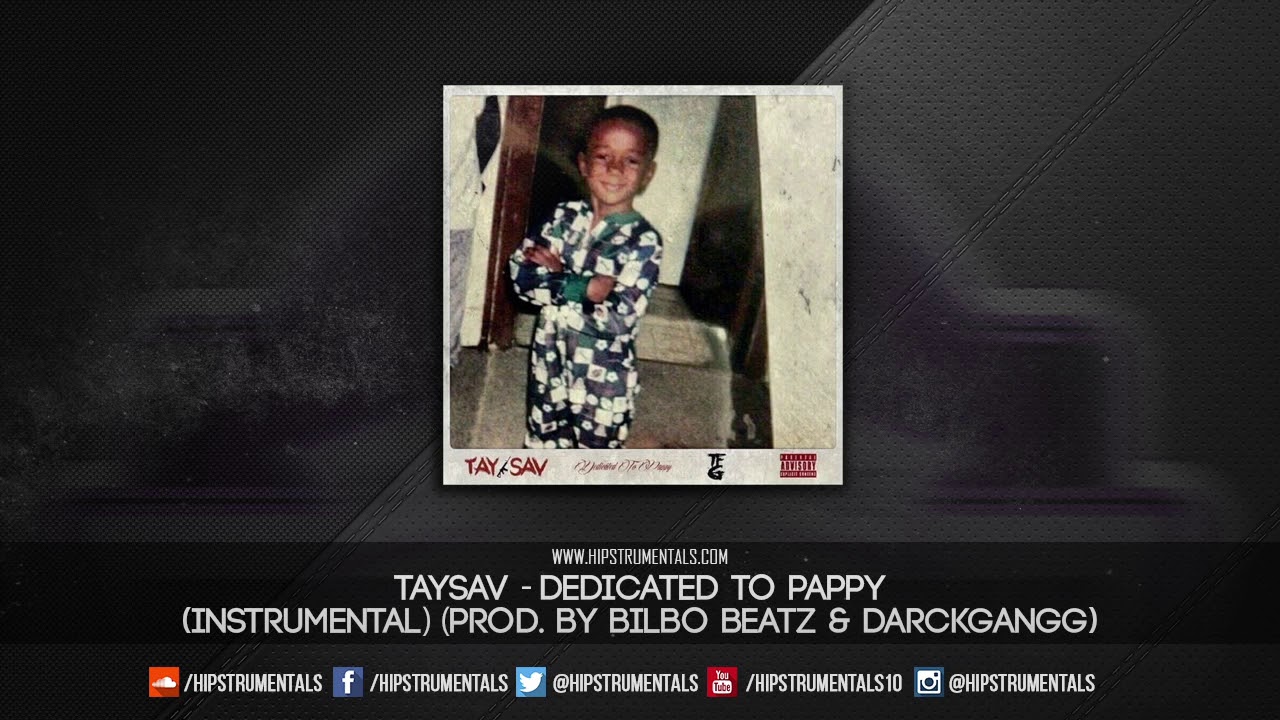 TaySav - Dedicated To Pappy [Instrumental] (Prod. By Bilbo Beatz & DArcKGangg)