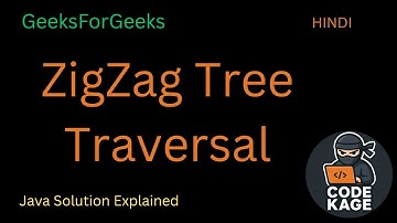 ZigZag Tree Traversal | Binary Tree Level Order in ZigZag | GFG Java Solution Explained