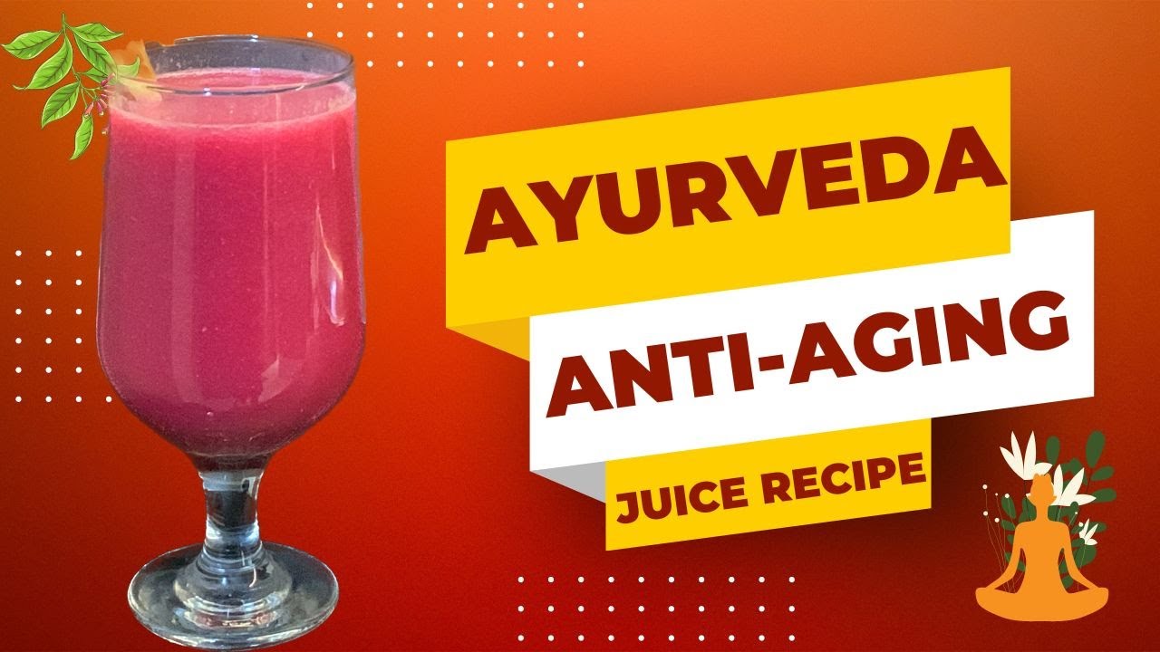 Ayurveda AntiAging Juice Recipe AntiAging Tip from Ayurveda to Prevent Sagging Skin