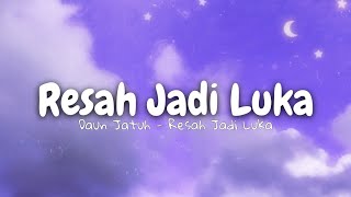 Daun Jatuh - Resah Jadi Luka (Slowed Reverb   Lyrics)