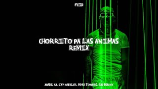 Feid - Chorrito Pa Las Animas (Remix) Ft. Jay Wheeler, Anuel AA, Myke Towers, Bad Bunny