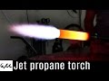 Jet propane torch for metal melting foundry