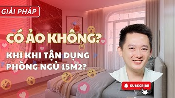 Có ảo không khi tận dụng phòng ngủ 15m2 này [Anh Biết Tuốt Design]