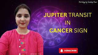 JUPITER transit in CANCER sign | GURU in KARK Rashi| Emotional Stability | Astrology by Sandeep Kaur