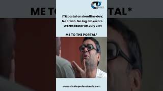 No Crash, No Lag, No Error on ITR Portal – File Before July 31st #clicktoprofessionals