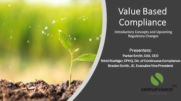 Valued Based Compliance: Introductory Concepts and Upcoming Regulatory Changes