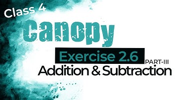 Class 4 | Addition & Subtraction word problems part 3 | Canopy Math Exercise 2.6 #mathbasics