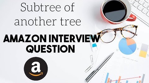 Subtree of Another Tree | Amazon interview question | Leetcode-572 | Python | Day 7