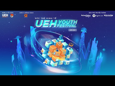 [LIVE] ĐÊM HỘI SỨC TRẺ KINH TẾ: UEH YOUTH FESTIVAL 2022