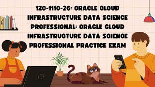 1Z0-1110-26 Oracle Cloud Infrastructure Data Science Professional Practice Exam | Certivoza