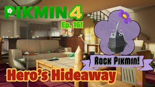 Pikmin 4 Ep. 16! Hero's Hideaway! Rock Pikmin!