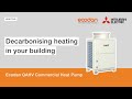 Decarbonising Heating in Your Building - Ecodan QAHV Commercial Heat Pump | Mitsubishi Electric