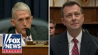 Gowdy to Strzok: 'I don't give a damn what you appreciate'