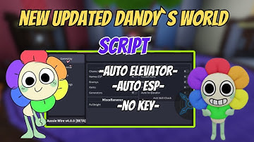 🎩 [🔥NEW 2025] Dandy’s World Script  | Auto Farm, Auto Collect, Mode, Fast Win (NO KEY | Mobile & PC)