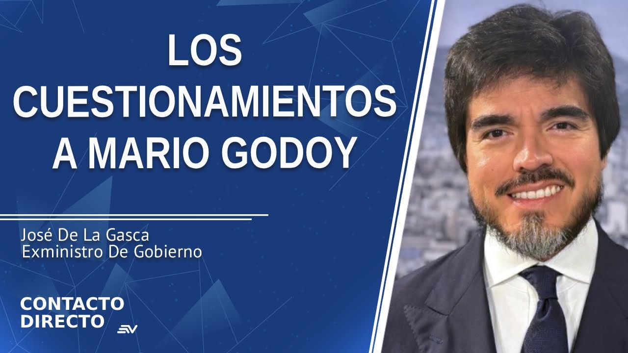 Cuestionamientos A Mario Godoy - Entrevista con José De La Gasca | Contacto Directo | Ecuavisa