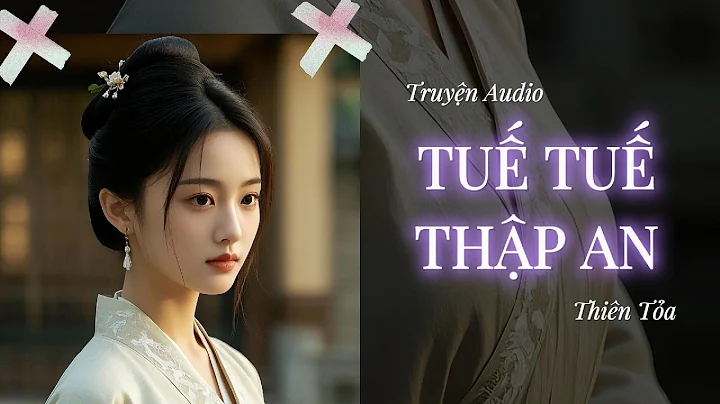 [Truyện Audio] NHẤT MỘNG NHƯ SƠ 2: TUẾ TUẾ THẬP AN || Thiên Tỏa