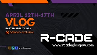 R-CADE Vlog 12-17 April: Easter Special pt2