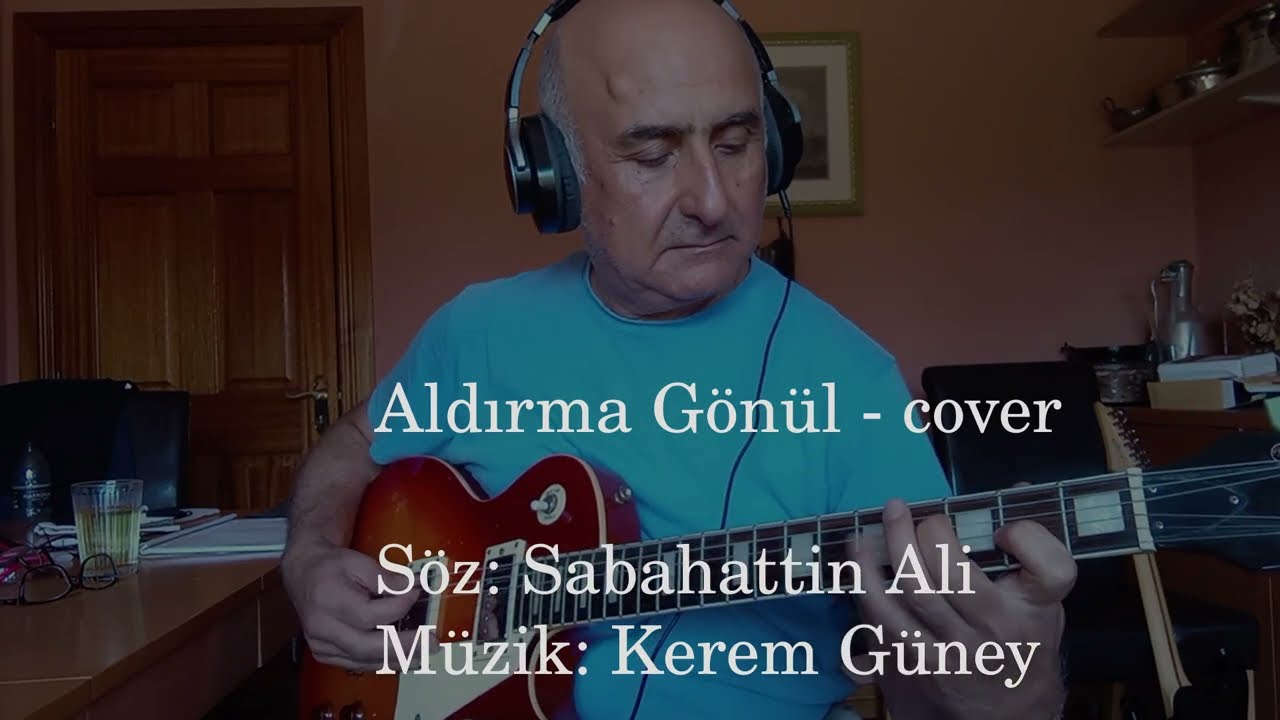 Aldırma Gönül - Elektro gitar cover