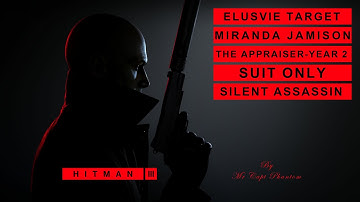 HITMAN™ 3 Elusive Target | Miranda Jamison - The Appraiser-Year 2 | Suit Only Silent Assassin