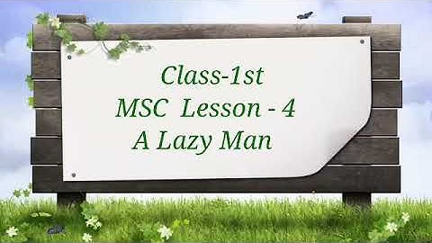 #Class -1st  Moral  story  A Lazy Man  Lesson- 4 Time is Precious