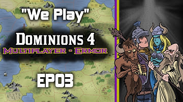 "We Play" | Dominions 4: Multiplayer Showdown -Ermor | EP03
