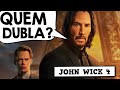 CONHEÇA OS DUBLADORES DE JOHN WICK 4: BABA YAGA