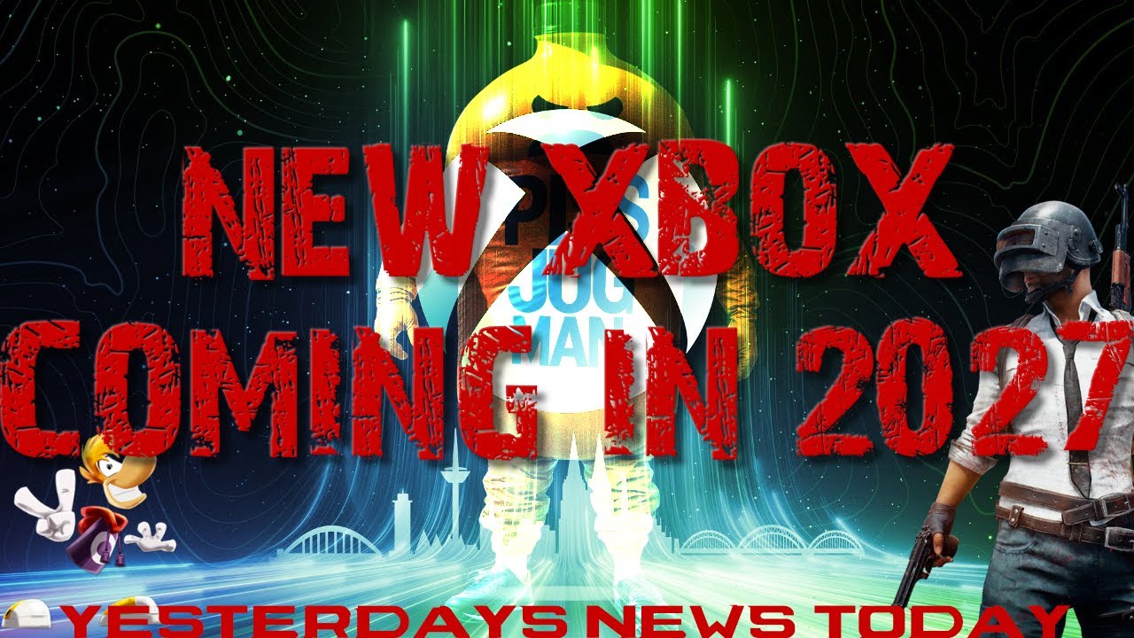 XBOX 2027 RELEASE DATE//FALLOUT76 CROSS PLAY//RAYMAN IS BACK//PUBG NOT DOING SO GOOD
