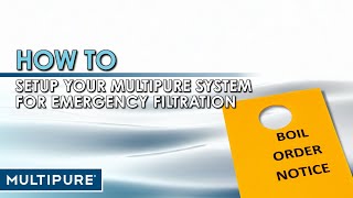 Emergency Water Filtration with Your Multipure System | Step-by-Step Guide