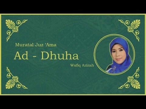 Surat Ad - Dhuha vokal Hj. Wafiq Azizah - Murattal Juz Amma [NEW]