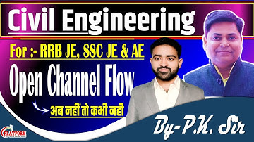 OPEN CHANNEL FLOW INTRODUCTION CLASS -03 | For SSC(JE) , RRB(JE) And AE Exam | BY P.K SIR