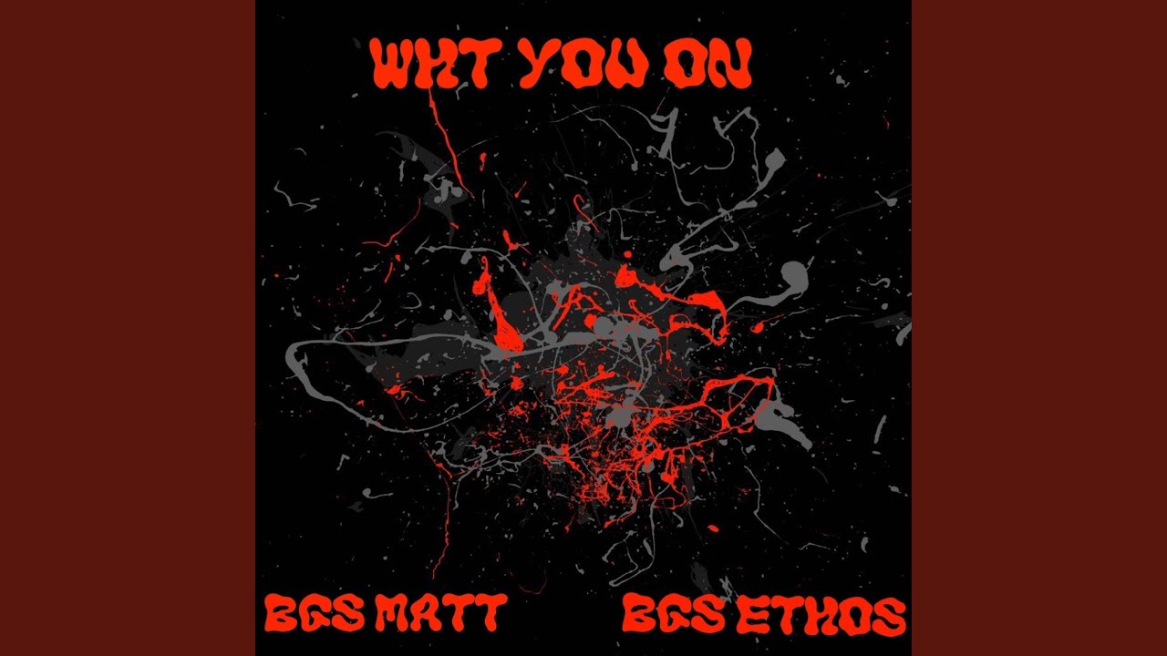 Wht you on (feat. Bgs ethos)