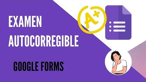 Cómo hacer un examen autocorregible en Google Forms |  Infotips Channel