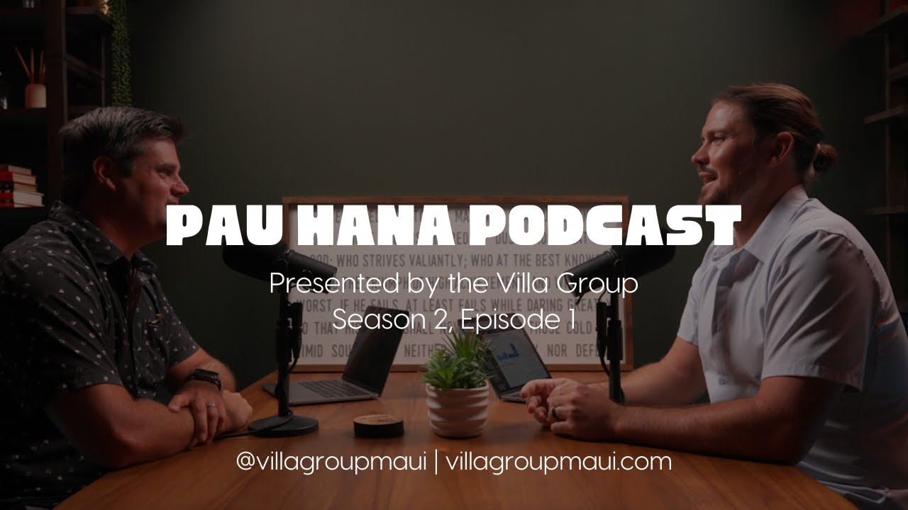 Maui Real Estate Update: Rates, Inventory & High-End Market Insights | Pau Hana Podcast