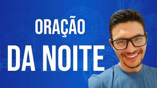 ORAÇÃO DA NOITE CONFIANÇA EM DEUS #oração