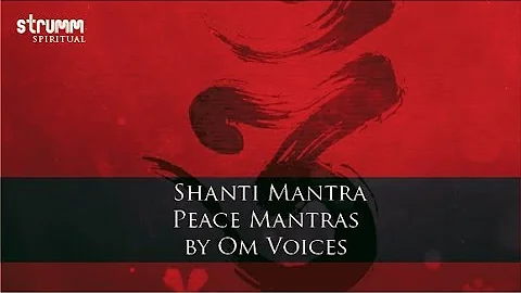 Shanti Mantra- Peace Mantras by Om Voices