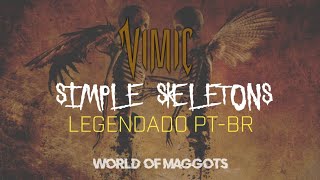 VIMIC - Simple Skeletons (LEGENDADO PT-BR)