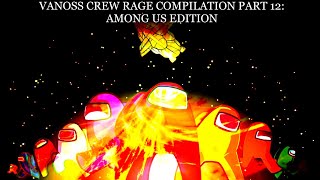 Vanoss Crew Rage Compilation Part 12: Among Us Edition