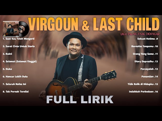 Virgoun x Last Child - Full Lirik (Full Album) Lagu POP Indonesia 2024 ~ Lagu Santai Buat Kerja class=