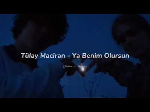 Tülay Maciran - Ya Benim Olursun (sözleri)